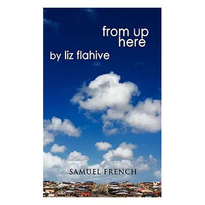 "From Up Here" - "" ("Flahive Liz")(Paperback)