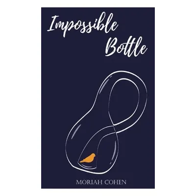 "Impossible Bottle" - "" ("Cohen Moriah")(Paperback)