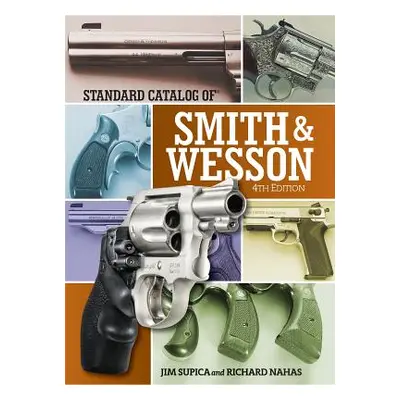 "Standard Catalog of Smith & Wesson" - "" ("Supica Jim")(Pevná vazba)