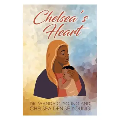 "Chelsea's Heart" - "" ("Young Chelsea")(Paperback)