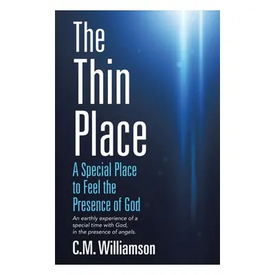 "The Thin Place: A Special Place to Feel the Presence of God" - "" ("Williamson C. M.")(Paperbac