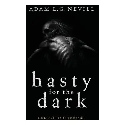 "Hasty for the Dark: Selected Horrors" - "" ("Nevill Adam")(Paperback)