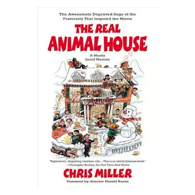 "The Real Animal House: The Awesomely Depraved Saga of the Fraternity That Inspired the Movie" -