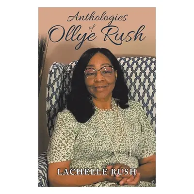 "Anthologies of Ollye Rush" - "" ("Rush Ollye")(Pevná vazba)