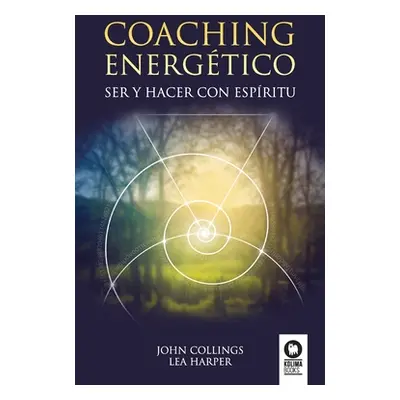 "Coaching energetico: Ser y Hacer con espiritu" - "" ("Collings John")(Paperback)