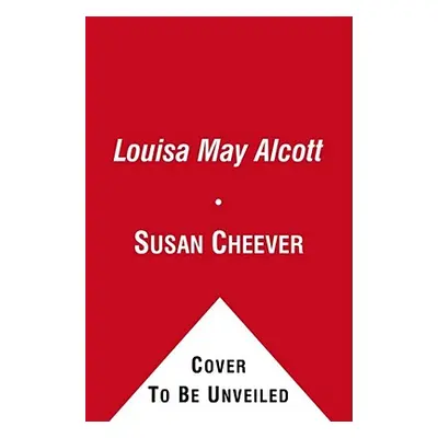 "Louisa May Alcott: A Personal Biography" - "" ("Cheever Susan")(Paperback)