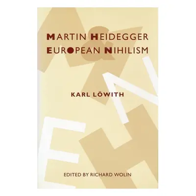 "Martin Heidegger and European Nihilism" - "" ("Lwith Karl")(Paperback)