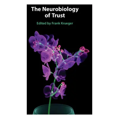 "The Neurobiology of Trust" - "" ("Krueger Frank")(Pevná vazba)