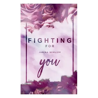 "Fighting for you: Amy und Julian" - "" ("Schlick Janina")(Paperback)