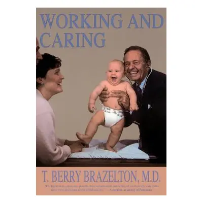 "Working and Caring" - "" ("Brazelton T. Berry")(Paperback)