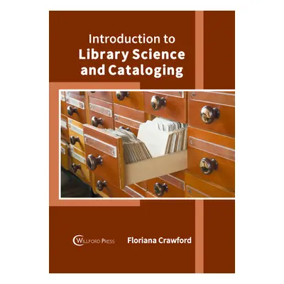 "Introduction to Library Science and Cataloging" - "" ("Crawford Floriana")(Pevná vazba)