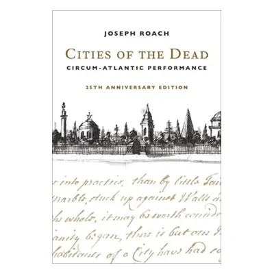 "Cities of the Dead: Circum-Atlantic Performance" - "" ("Roach Joseph")(Paperback)