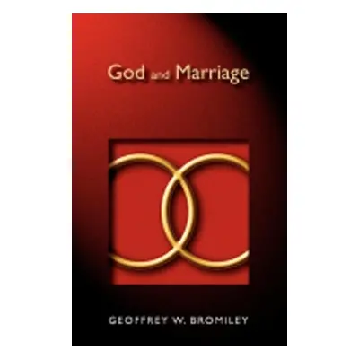 "God and Marriage" - "" ("Bromiley Geoffrey W.")(Paperback)