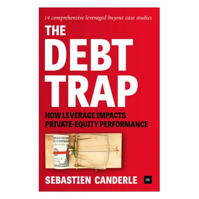 "The Debt Trap: How Leverage Impacts Private-Equity Performance" - "" ("Canderle Sebastien")(Pev