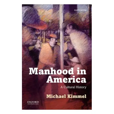 "Manhood in America" - "" ("Kimmel Michael")(Paperback)