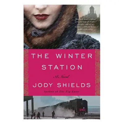 "The Winter Station" - "" ("Shields Jody")(Paperback)