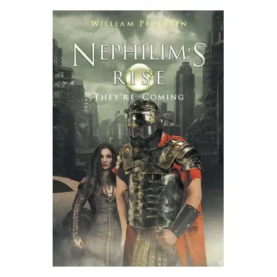 "Nephilim's Rise: They're Coming" - "" ("Pedersen William")(Paperback)