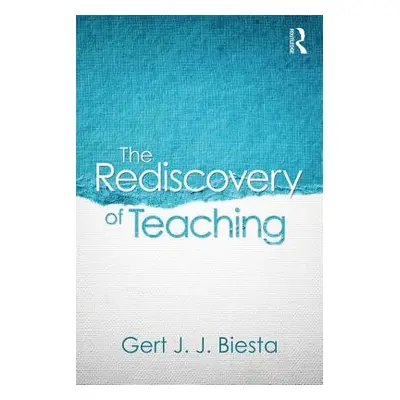 "The Rediscovery of Teaching" - "" ("Biesta Gert")(Paperback)