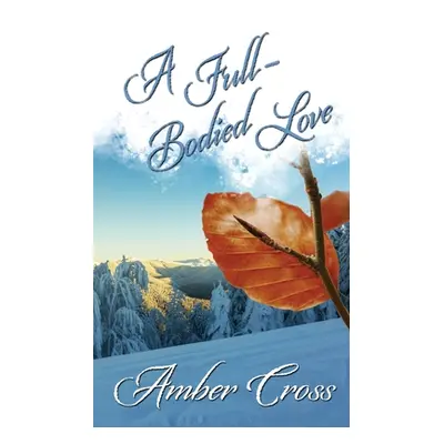 "A Full-Bodied Love" - "" ("Cross Amber")(Paperback)