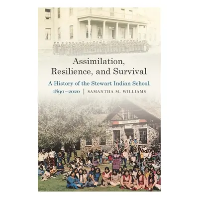 "Assimilation, Resilience, and Survival: A History of the Stewart Indian School, 1890-2020" - ""