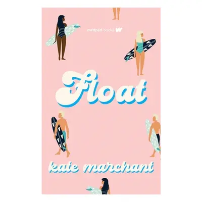 "Float" - "" ("Marchant Kate")(Paperback)