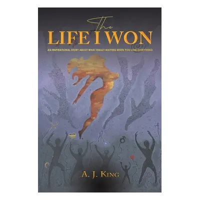 "The Life I Won" - "" ("King A. J.")(Paperback)