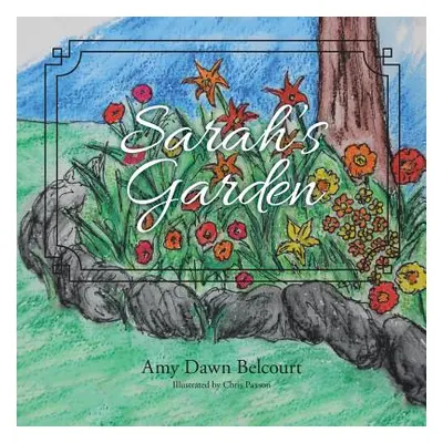 "Sarah's Garden" - "" ("Belcourt Amy Dawn")(Paperback)