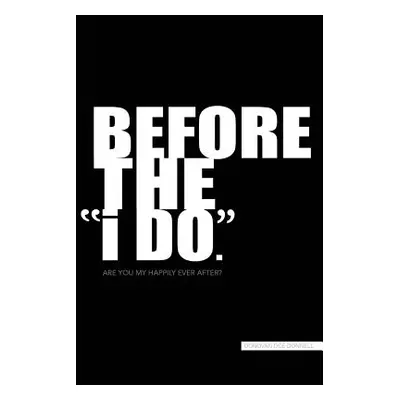 "Before the i DO" - "" ("Donnell Donovan Dee")(Paperback)