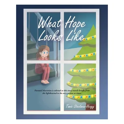 "What Hope Looks Like" - "" ("Stockman-Heagy Tamie")(Paperback)