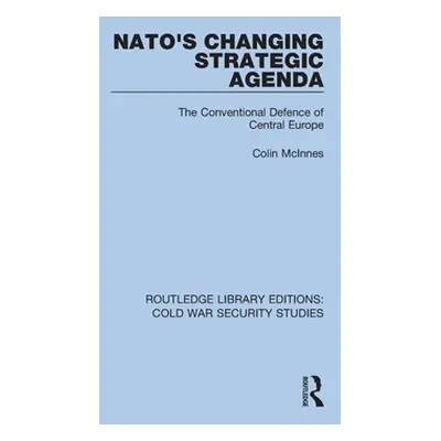 "NATO's Changing Strategic Agenda: The Conventional Defence of Central Europe" - "" ("McInnes Co