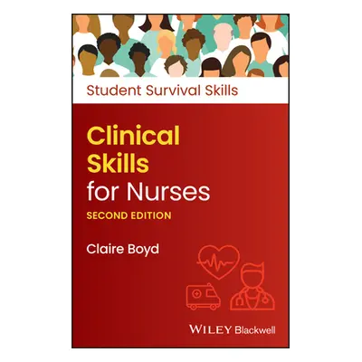 "Clinical Skills for Nurses, 2nd Edition" - "" ("Boyd C")(Paperback / softback)