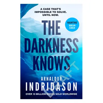 "Darkness Knows" - "From the international bestselling author of The Shadow District" ("Indridas