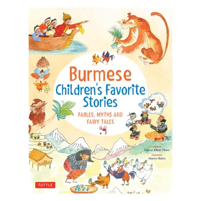 "Burmese Children's Favorite Stories: Fables, Myths and Fairy Tales" - "" ("Thwe Pascal Khoo")(P