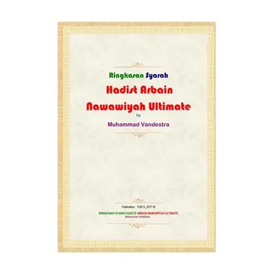 "Ringkasan Syarah Hadits Arbain Nawawiyah Ultimate" - "" ("Vandestra Muhammad")(Paperback)