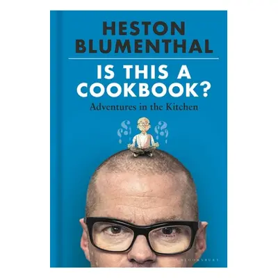 "Is This a Cookbook?: Adventures in the Kitchen" - "" ("Blumenthal Heston")(Pevná vazba)