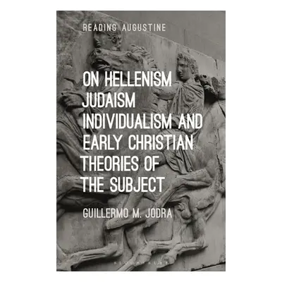 "On Hellenism, Judaism, Individualism, and Early Christian Theories of the Subject" - "" ("Jodra