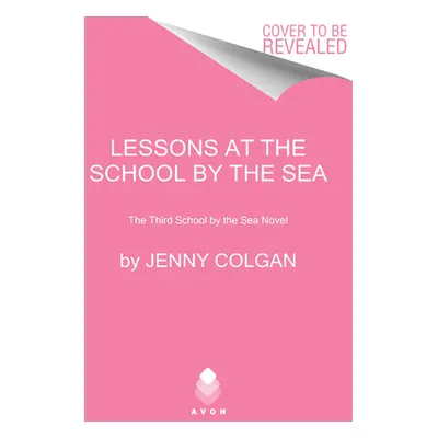 "Lessons at the School by the Sea: The Third School by the Sea Novel" - "" ("Colgan Jenny")(Pevn