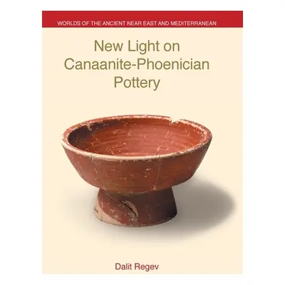 "New Light on Canaanite-Phoenician Pottery" - "" ("Regev Dalit")(Pevná vazba)