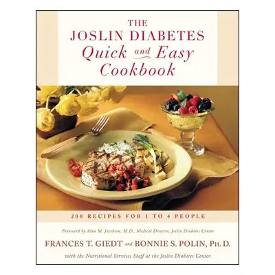 "The Joslin Diabetes Quick and Easy Cookbook: 200 Recipes for 1 to 4 People" - "" ("Polin Ph. D.