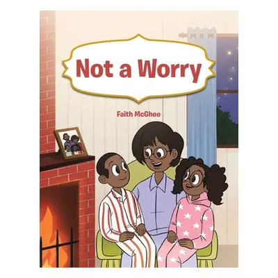 "Not a Worry" - "" ("McGhee Faith")(Paperback)