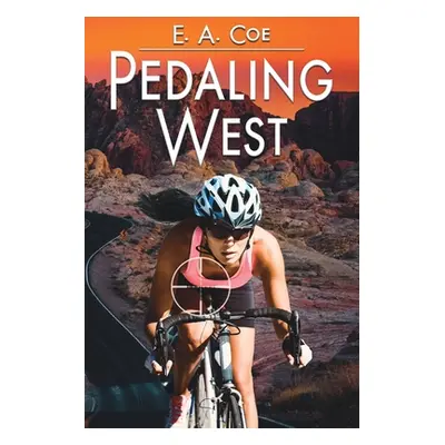 "Pedaling West" - "" ("Coe E. a.")(Paperback)