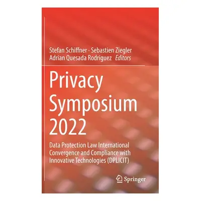 "Privacy Symposium 2022: Data Protection Law International Convergence and Compliance with Innov