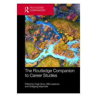 "The Routledge Companion to Career Studies" - "" ("Gunz Hugh")(Pevná vazba)