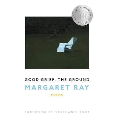 "Good Grief, the Ground" - "" ("Ray Margaret")(Paperback)