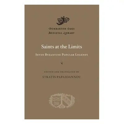 "Saints at the Limits: Seven Byzantine Popular Legends" - "" ("Papaioannou Stratis")(Pevná vazba