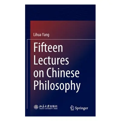 "Fifteen Lectures on Chinese Philosophy" - "" ("Yang Lihua")(Pevná vazba)