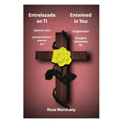 "Entrelazada en Ti: Entwined in You" - "" ("Marchany Rosa")(Paperback)