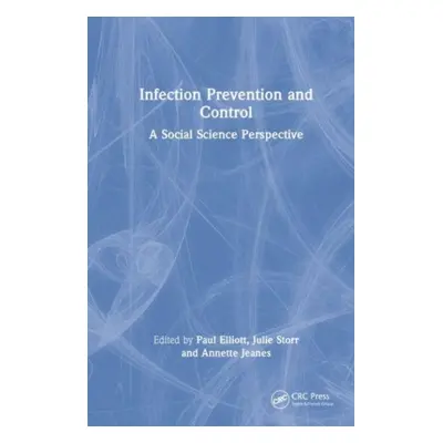 "Infection Prevention and Control: A Social Science Perspective" - "" ("Elliott Paul")(Pevná vaz