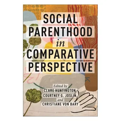 "Social Parenthood in Comparative Perspective" - "" ("Huntington Clare")(Pevná vazba)