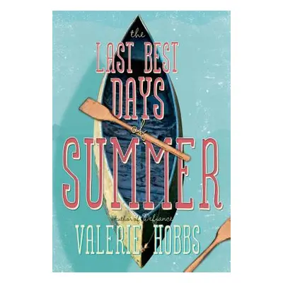 "The Last Best Days of Summer" - "" ("Hobbs Valerie")(Paperback)